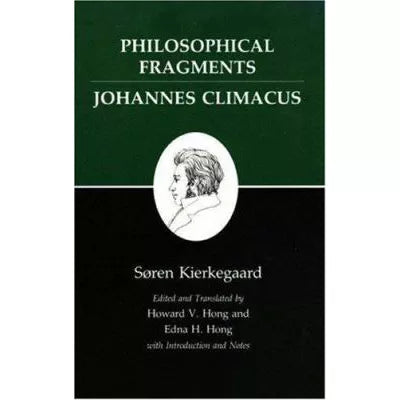 Philosophical Fragments/Johannes Climacus