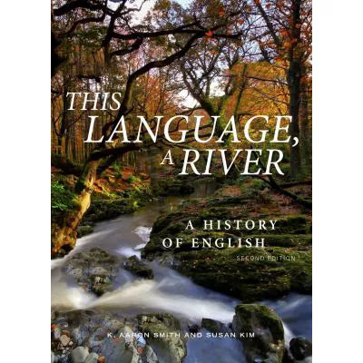 This Language, A River: A History of English